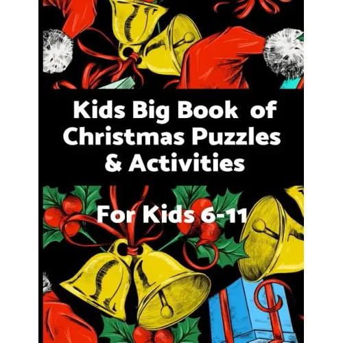 Kids Big Book of Christmas Puzzles and Activities: Challenging, educational fun filled Holiday activity book