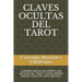 Claves Ocultas del Tarot: Conviertase En Un Experto En Lectura del Tarot Y Gane Dinero Rapido Con Este Facil Metodo