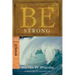 Be Strong: Joshua, OT Commentary: Putting God's Power to Work in Your Life