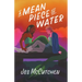 A Mean Piece of Water