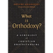 What is Orthodoxy?: A Genealogy of Christian Understanding