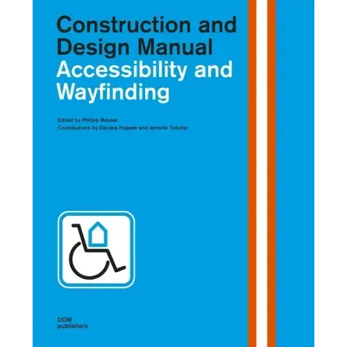 Accessibility and Wayfinding: Construction and Design Manual