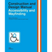 Accessibility and Wayfinding: Construction and Design Manual