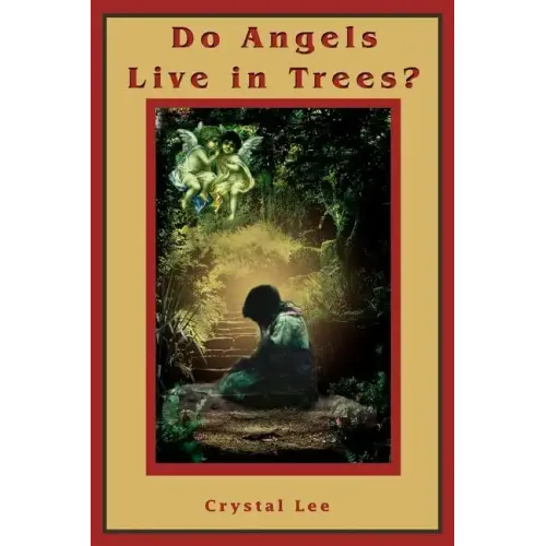 Do Angels Live in Trees?