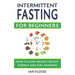 Intermittent Fasting for Beginners - How to Lose Weight Boost Energy and Feel Amazing