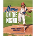 Mamie on the Mound: A Woman in Baseball's Negro Leagues