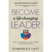 Become a Life-Changing Leader: How to Successfully Lead Teams in Any Environment