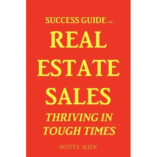 Success Guide for Real Estate Sales Thriving in Tough Times
