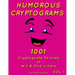 Humorous Cryptograms: 1001 Cryptoquote Puzzles of Wit & One Liners, Volume 1