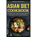 Asian Diet Cookbook: Ultimate Diet Guide with Easy Recipes and Meal Plan to Loose Weight