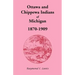 Ottawa and Chippewa Indians of Michigan, 1870-1909