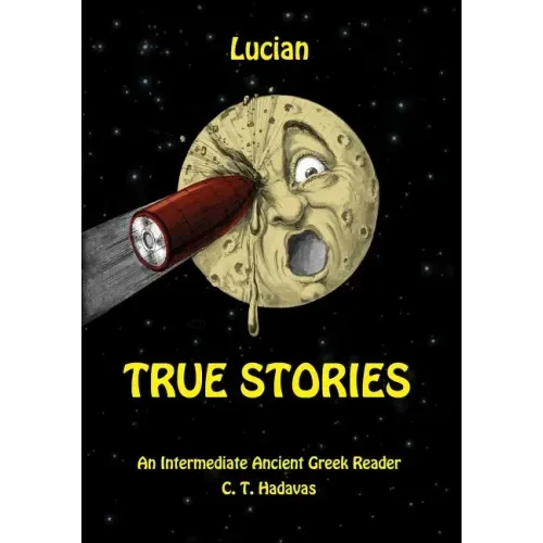 Lucian, True Stories: An Intermediate Ancient Greek Reader