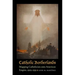 Catholic Borderlands: Mapping Catholicism Onto American Empire, 1905-1935