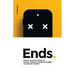 Ends.: Why we overlook endings for humans, products, services and digital. And why we shouldn't.