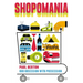 Shopomania: Our Obsession with Possession