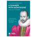 A Summer with Montaigne: On the Art of Living Well