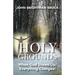 Holy Grounds: When God Shows Up, Everything Changes!