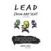 Lead From Any Seat: 10 Ways to Get More Involved in Your Job, Make a Lasting Impact, and Advance Your Career Fast