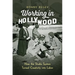 Working in Hollywood: How the Studio System Turned Creativity Into Labor