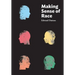 Making Sense of Race