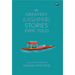 The Greatest Kashmiri Stories Ever Told