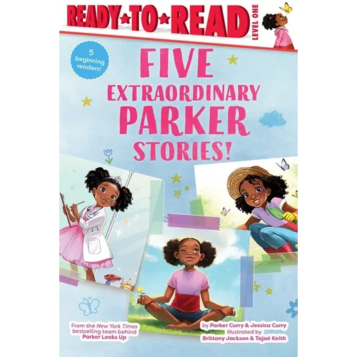Five Extraordinary Parker Stories!: Parker Dresses Up; Your Friend, Parker; Parker Grows a Garden; Parker's Big Feelings; Parker's Slumber Party