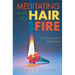 Meditating With My Hair On Fire