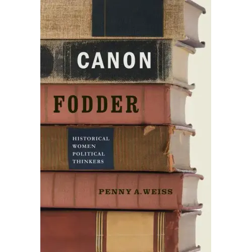 Canon Fodder: Historical Women Political Thinkers