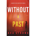 Without A Past (A Dakota Steele FBI Suspense Thriller-Book 3)