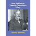How To Live On Twenty-Four Hours A Day