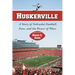 Huskerville: A Story of Nebraska Football, Fans, and the Power of Place
