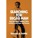 Searching For Sugar Man: Sixto Rodriguez' Mythical Climb to Rock N Roll Fame and Fortune