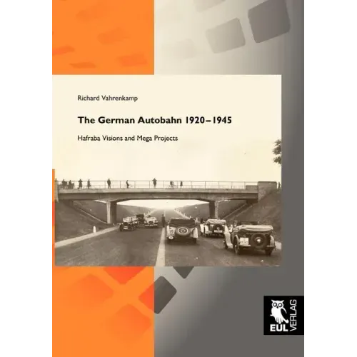 The German Autobahn 1920-1945: Hafraba Visions and Mega Projects