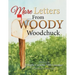 More Letters from Woody Woodchuck