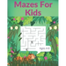 Mazes For Kids Ages 4-8: Amazing Maze Activity Book for Kids.Good Activities for Children Traveling.