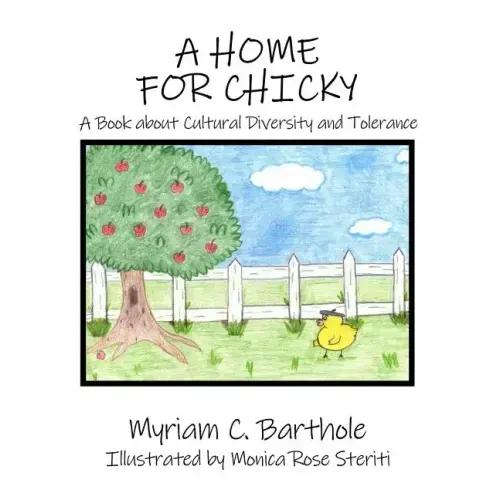 A Home for Chicky: A Book about Cultural Diversity and Tolerance