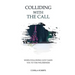 Colliding with the Call: When Following God Takes You to the Wilderness