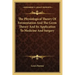 The Physiological Theory of Fermentation and the Germ Theory and Its Application to Medicine and Surgery