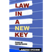 Law in a New Key: Essays on Law and Society