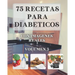 75 Recetas para Diabéticos: Con imagenes reales VOLUMEN 3