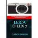 Leica D-Lux 7: The Users Guide to Mastering Leica D-Lux 7 for Beginners and Expert