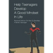Help Teenagers Develop A Good Mindset In Life: Personal Advice On How To Develop A Better Teenager: How To Shape Your Future And Transform The World