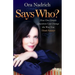 Says Who?: How One Simple Question Can Change the Way You Think Forever