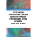 Decolonizing Transcultural Teacher Education Through Participatory Action Research: Dialogue, Culture, and Identity