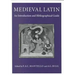 Medieval Latin: An Introduction and Bibliographical Guide