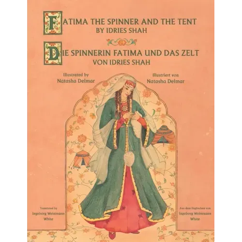 Fatima the Spinner and the Tent -- Die Spinnerin Fatima und das Zelt: Bilingual English-German Edition / Zweisprachige Ausgabe Englisch-Deutsch