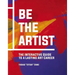 Be the Artist: The Interactive Guide to a Lasting Art Career