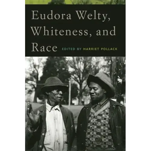 Eudora Welty, Whiteness, and Race