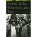 Eudora Welty, Whiteness, and Race