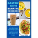 Gastric sleeve bariatric cookbook: The Comprehensive Guide With Simple, Quick And Nourishing Recipes For Every Stage Of Recovery After Weight Loss Sur